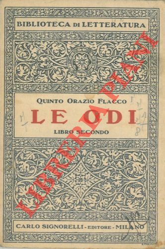 ORAZIO Flacco Quinto  - - Le odi. Libri secondo.
