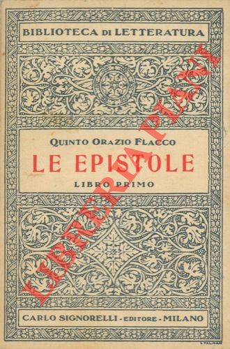 ORAZIO Flacco Quinto  - - Le epistole. Libro primo, secondo.