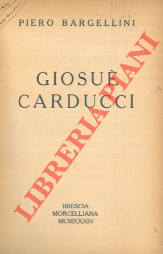 BARGELLINI Piero - - Giosu Carducci.