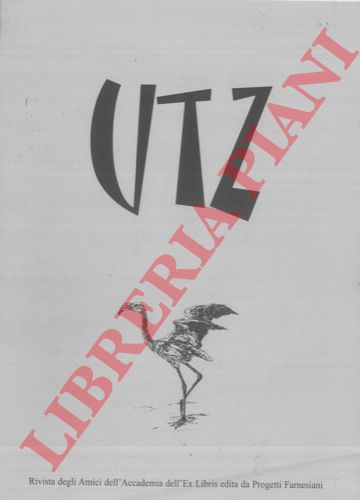 PALMIRANI Remo - - UTZ. Ut Temerarius Zephirus. Rivista degliAmici dell'Accademia dell'Ex Libris.