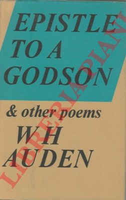 AUDEN W.H. - - Epistle to a godson & other poems.