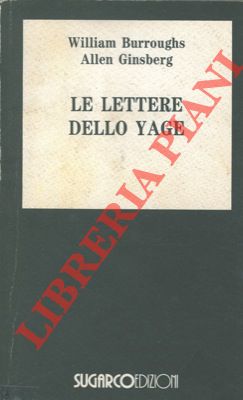 BURROUGHS William - GINSBERG Allen - - Le lettere dello Yage.