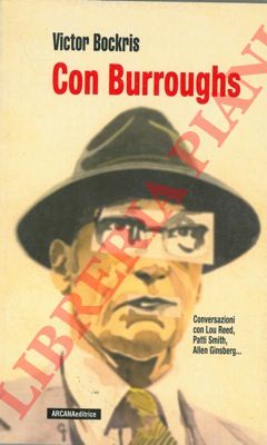 BOCKRIS Victor - - Con Burroughs. Conversazioni.