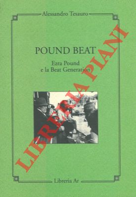 TESAURO Alessandro - - Pound beat. Ezra Pound e la beat generation.