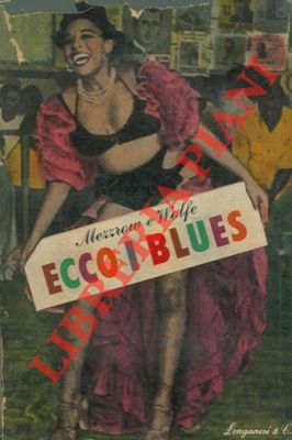 MEZZROW Milton - WOLFE Bernard - - Ecco i blues.