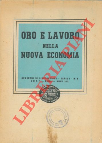 - - Oro e lavoro nella nuova economia.