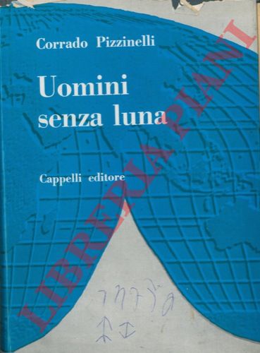 PIZZINELLI Corrado - - Uomini senza luna.