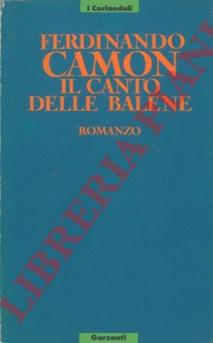 CAMON Ferdinando - - Il canto delle balene.