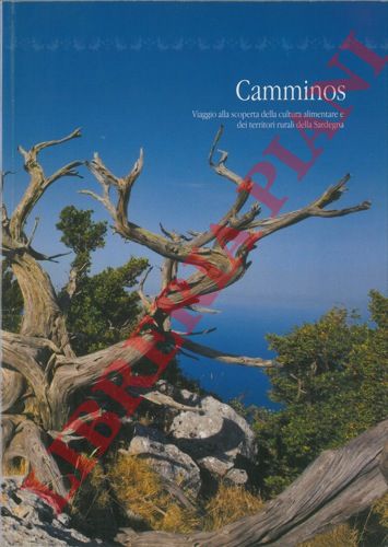 (BECCU Davide) - - Camminos. Viaggio alla scoperta della cultura alimentare e dei territori rurali della Sardegna.