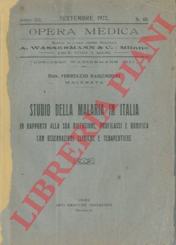 NASCIMBENI Ferruccio - - Studio della malaria in Italia in rapporto alla sua diffusione, profilassi e bonifica con osservazioni cliniche e terapeutiche.