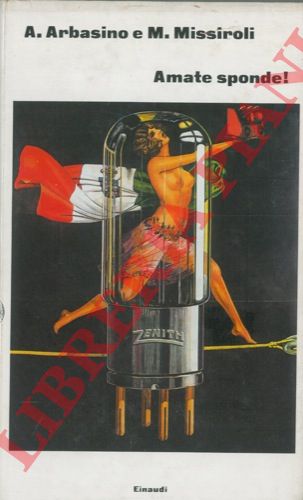 ARBASINO A. - MISSIROLI M. - - Amate sponde! Commedia italiana.