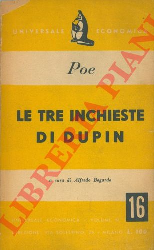 POE Edgar Allan - - Le tre inchieste di Dupin. A cura di Alfredo Bogardo.
