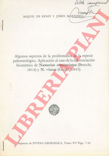 DE RENZI Miquel - MARTINELL Jordi - - Algunos aspectos de la problematica de la especie paleontologica. Aplicacion al caso de la diferenciacion biometrica de Nassarius semistriatus (Brocchi, 1814) y N. elatus (Gould, 1845) .