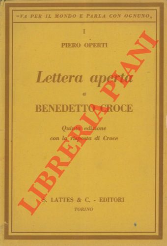 OPERTI Piero - - Lettera aperta a Benedetto Croce. Quinta edizione con la risposta di Croce.