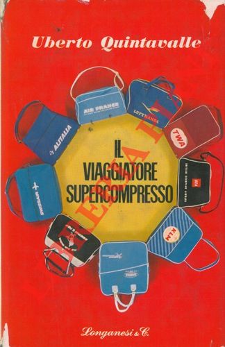 QUINTAVALLE Uberto - - Il viaggiatore supercompresso.