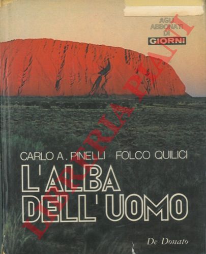 PINELLI Carlo Alberto - QUILICI Folco - - L'alba dell'uomo.