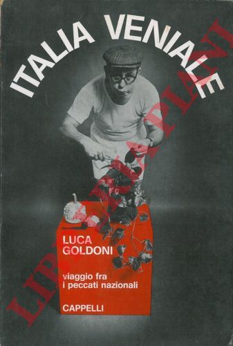 GOLDONI Luca - - Italia veniale. Viaggio fra i peccati nazionali. Fotografie di Corrado Riccomini.