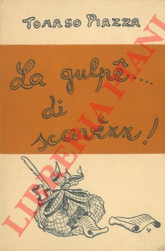 PIAZZA Tomaso - - La gulp di scavezz.