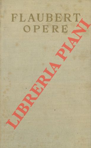FLAUBERT Gustave - - Opere. Vol. II.