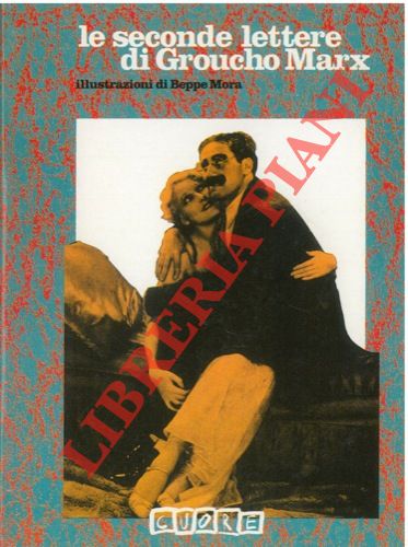 - - Le seconde lettere di Groucho Marx.