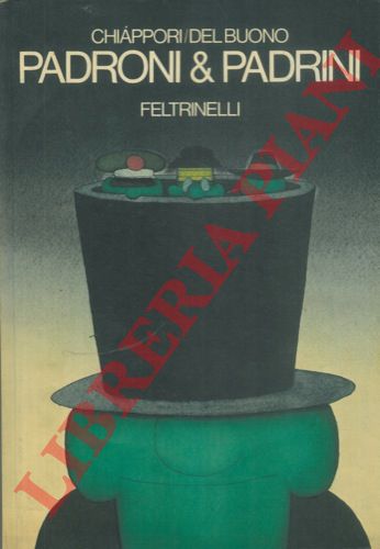 CHIAPPORI Alfredo - DEL BUONO Oreste - - Padroni & padrini.