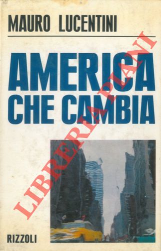 LUCENTINI Mauro - - America che cambia.