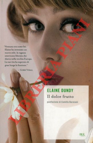 DUNDY Elaine - - Il dolce frutto.