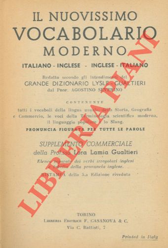 SEVERINO Agostino - - Il nuovissimo vocabolario moderno italiano-inglese inglese-italiano. Supplemento commerciale della Prof. Lora Lamia Gualtieri.