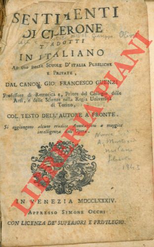 CICERONE - (GUENZI Francesco) - - Sentimenti di Cicerone. Tradotti in italiano ad uso delle scuole d'Italia pubbliche e private. Si aggiungono alcune erudite annotazioni a maggior intelligenza dell'Opera.