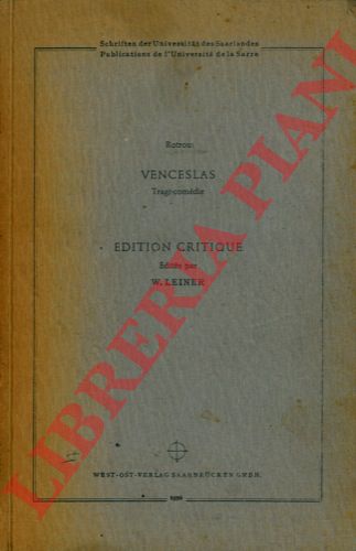 ROTROU - - Venceslas. Edition critique par W. Leiner.