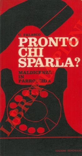 FALASCO Umberto - - Pronto chi sparla?