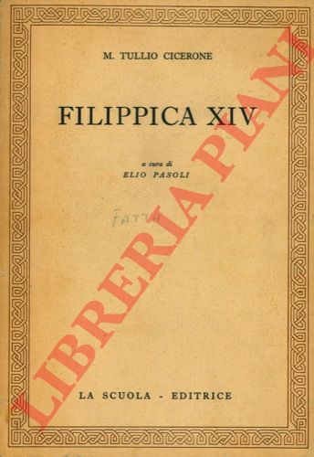 CICERONE M. Tullio - - Filippica XIV.