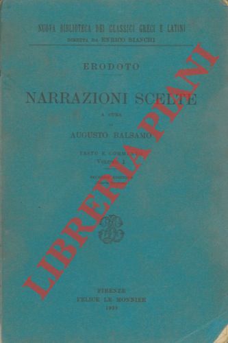 ERODOTO - - Narrazioni scelte. A cura di Augusto Balsamo. Vol. I.