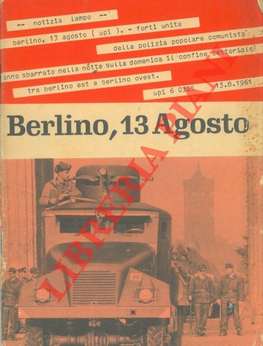 (Ministero Federale per le Questioni Tedesche) - - Berlino, 13 agosto. Misure di blocco che ledono il diritto e il senso d'umanit.