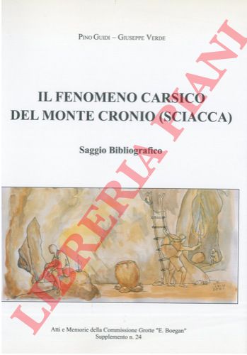 GUIDI Pino - VERDE Giuseppe - - Il fenomeno carsico del Monte Cronio (Sciacca). Saggio bibliografico.