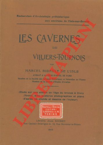 BIDAULT DE L'ISLE Marcel - - Les cavernes de Villiers-Tournois.