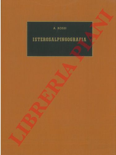 ROSSI Armando - - Isterosalpingografia.