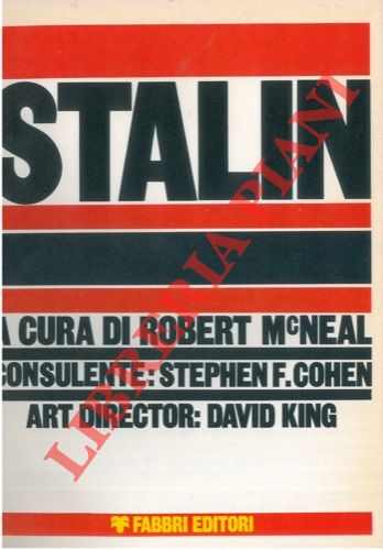 (McNEAL Robert) - - Stalin. 1. La rivoluzione bolscevica. 2. Il segretario generale. 3. La rivoluzione dall'alto. 4. Il tiranno. 5. Il generalissimo. 6. Trionfo e mito.