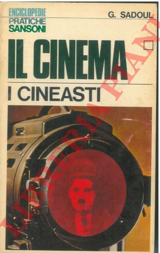SADOUL Georges - - Il cinema. I cineasti.