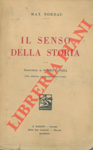NORDAU Max - - Il senso della storia. Traduzione di Romeo Lovera.
