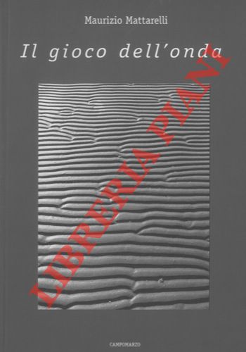 MATTARELLI Maurizio - - Il gioco dell'onda.