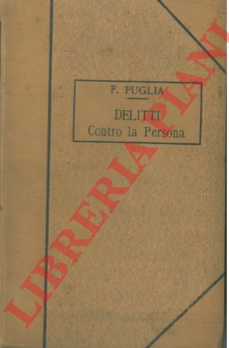 PUGLIA Ferdinando - - Delitti contro la persona.