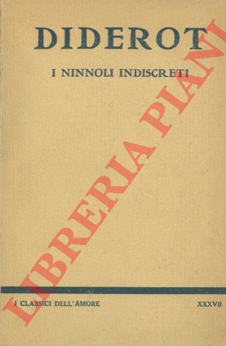 DIDEROT Denis - - I ninnoli indiscreti. A cura di Aldo Germonti.