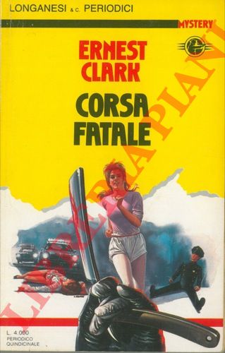 CLARK Ernest - - Corsa fatale.