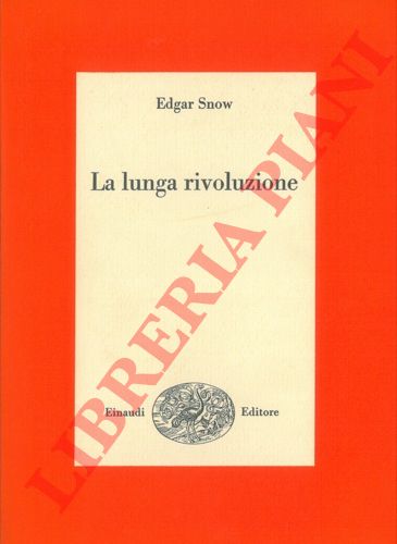 SNOW Edgar - - La lunga rivoluzione.