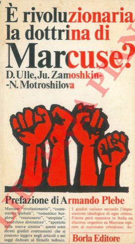 - - E' rivoluzionaria la dottrina di Marcuse.