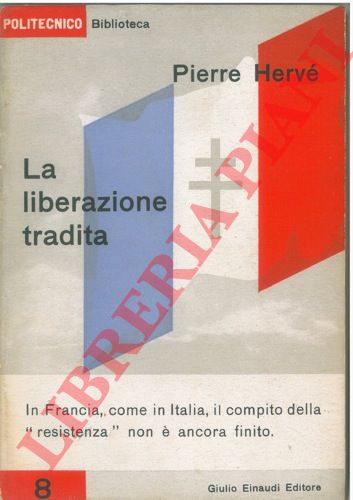 HERVE' Pierre - - La liberazione tradita.