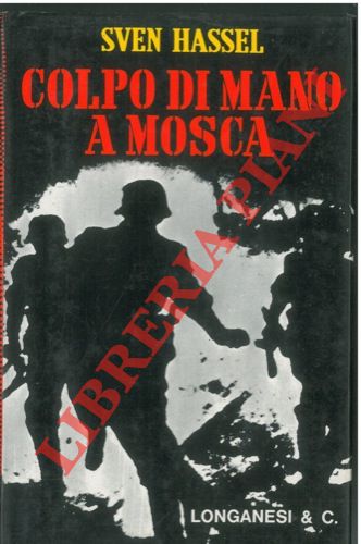 HASSEL Sven - - Colpo di mano a Mosca.