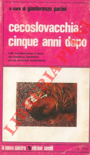 (PACINI Gianlorenzo) - - Cecoslovacchia: cinque anni dopo.