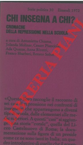 AA. VV. - - Chi insegna a chi? Cronache della repressione nella scuola.